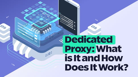 Dedicated Proxy: What is It and How Does It Work?