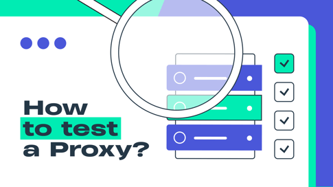 How to Test a Proxy?