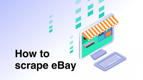 How to scrape eBay: A step-by-step guide for beginners