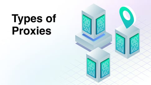 The different types of proxies and their uses