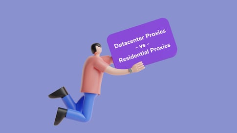 Datacenter Proxies vs. Residential Proxies