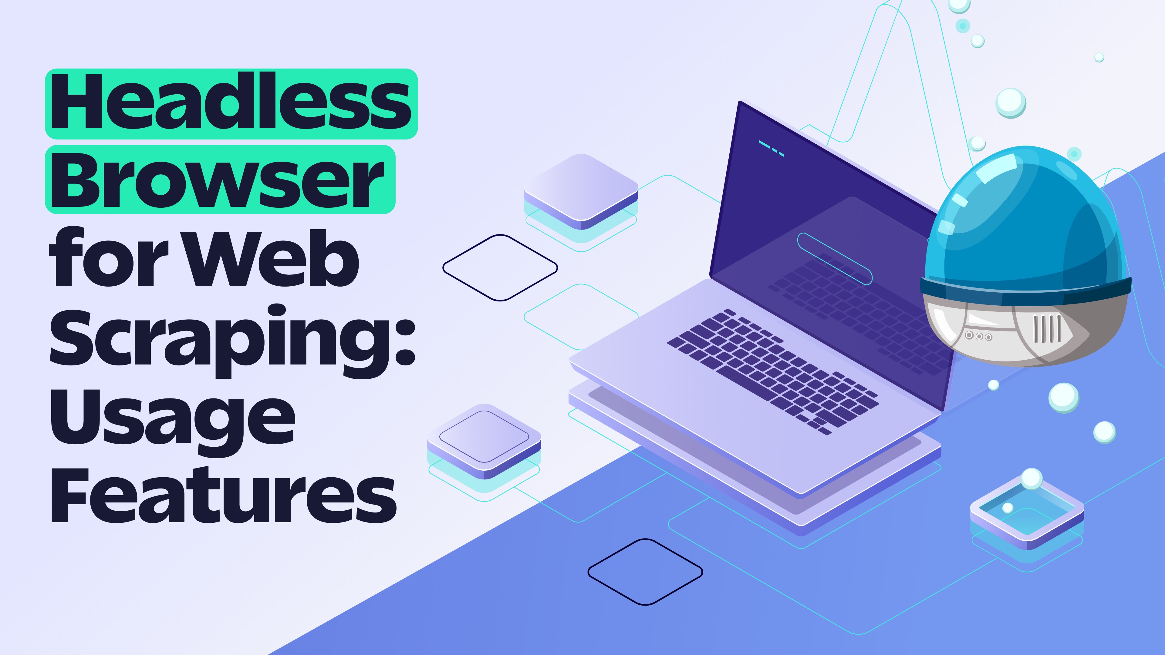 Headless Browser for Web Scraping: Usage Features