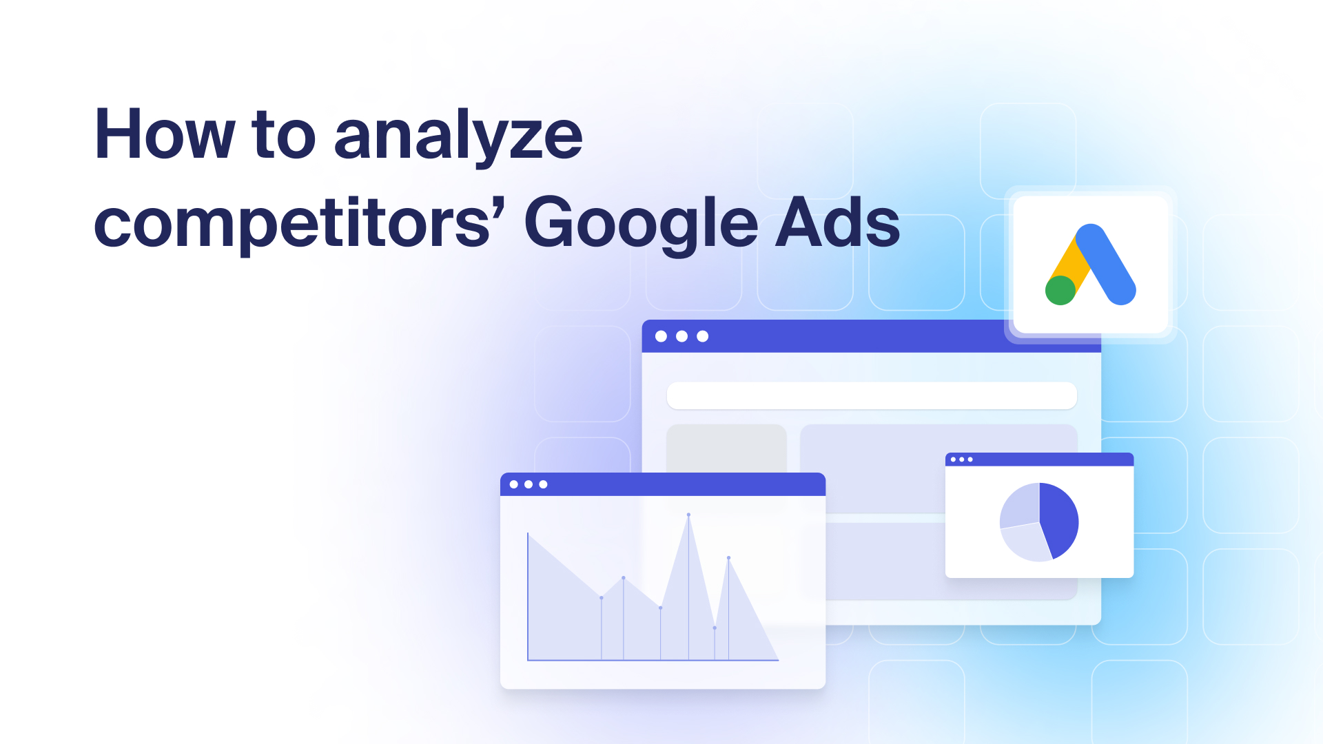 How to analyze competitor Google Ads: Manually or automatically!