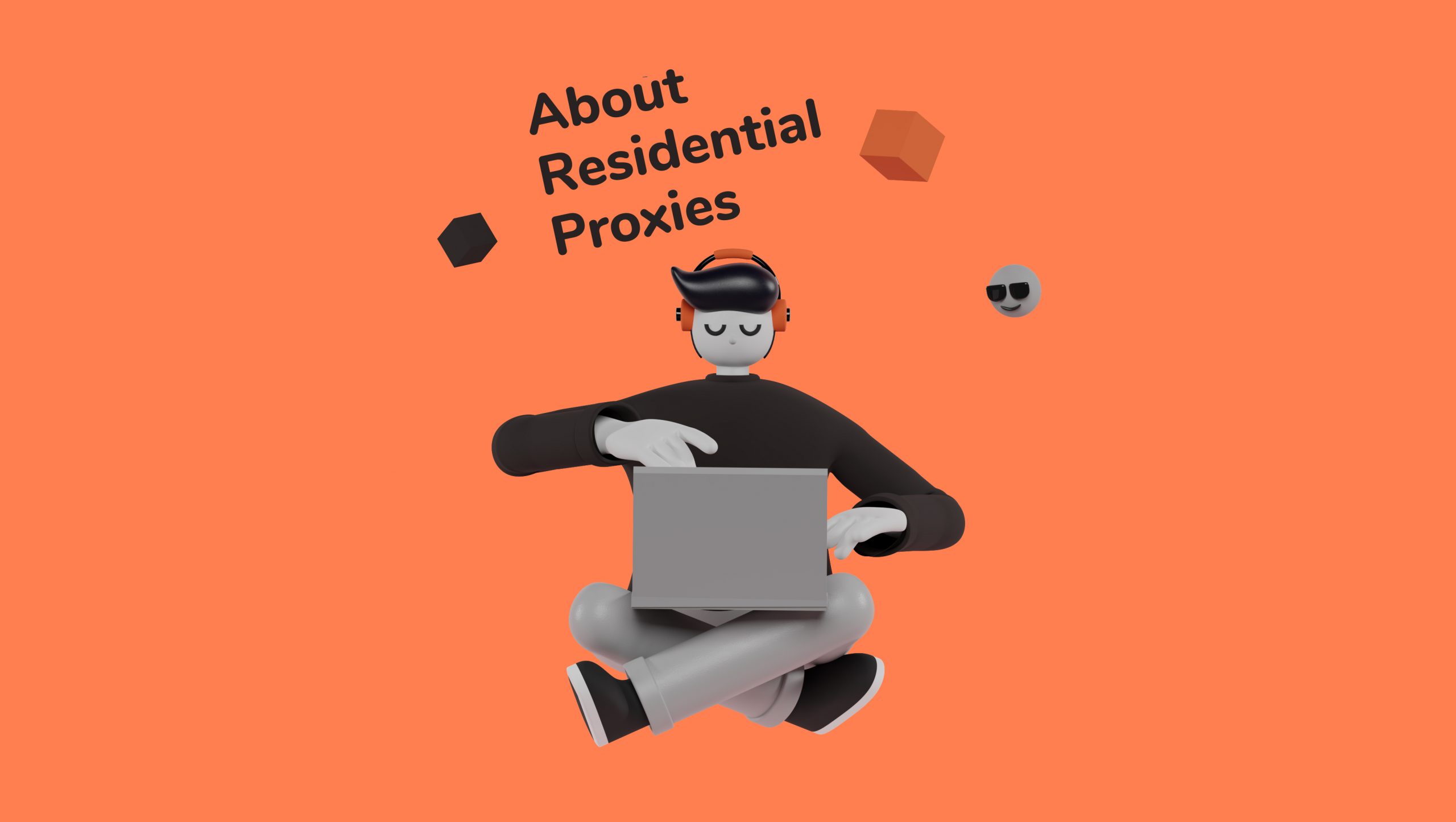 Everything You Need to Know about Residential Proxies